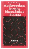 Antikoaguláns kezelés - fibrinolitikus therapia