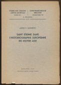 Saint Etienne dans l'historiographie Européenne du moyen age