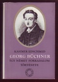 Georg Büchner. Egy német forradalom története