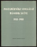 Postamérnöki szolgálat második 50 éve, 1938-1988. II. kötet