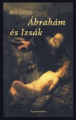 Ábrahám és Izsák. Biblia-regény