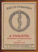 A filmjáték esztétikája és dramaturgiája [Reprint]