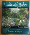 The Undaunted Garden. Planting for Weather-Resilient Beauty