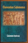 Claviulae Salamonis. Salamon kulcsai. Teljes Gyakorlati Mágiát Tartalmazó Középkori Kabbalisztikus Kézirat