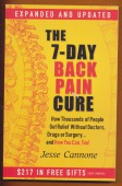 The 7-day Back Pain Cure. How Thousands of Peopel Got Relief Without Doctors, Drugs or Surgery... and How You Can, Too!