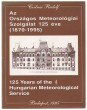 Az Országos Meteorológiai Szolgálat 125 éve(1870-1995). 125 Years of the Hungarian Meteorological Service