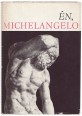 Én, Michelangelo. Levelek, versek, dokumentumok