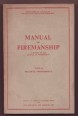 Manual of Firemanship A Survey of the Science of Firefighting. Part 6a Practical Firemanship-I.