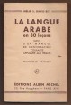La langue arabe. En 30 lecons