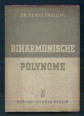 Grundlagen einer theorie der Biharmonischen Polynome