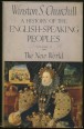 A History of the English-Speaking Peoples. Volume II. The New World