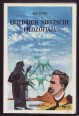 Friedrich Nietzsche filozófiája. Kritikai pozitivizmus és az értékek átértékelése