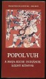 Popol Vuh. A maja-kicse indiánok szent könyve