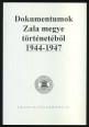 Dokumentumok Zala megye történetéből. 1944-1947.
