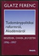 Tudománypolitikai reformról, Akadémiáról. Beszédek, cikkek, jegyzetek 1996-1997