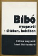 Bibó nyugatról - életében, holtában. Külhoni magyarok írásaiból Bibó Istvánról