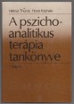 A pszichoanalitikus terápia tankönyve I. kötet Alapok