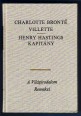 Villette ; Henry Hastings kapitány. I-II. kötet