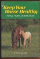 Keep Your Horse Healthy. Advice from a Veterinarian