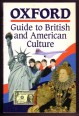 Oxford Guide to British and American Culture. For Learners of English